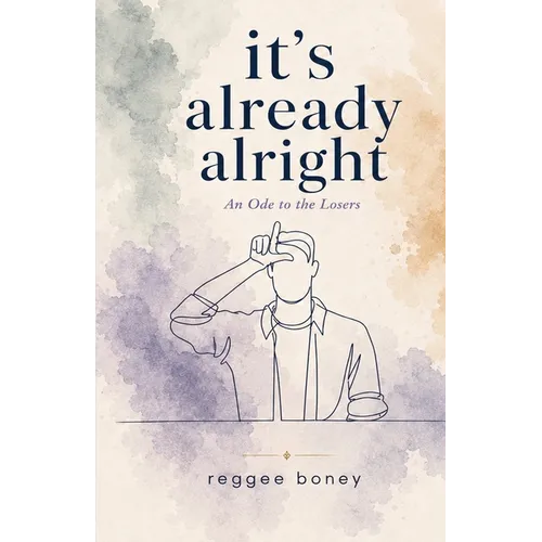 it's already alright: An Ode to the Losers
