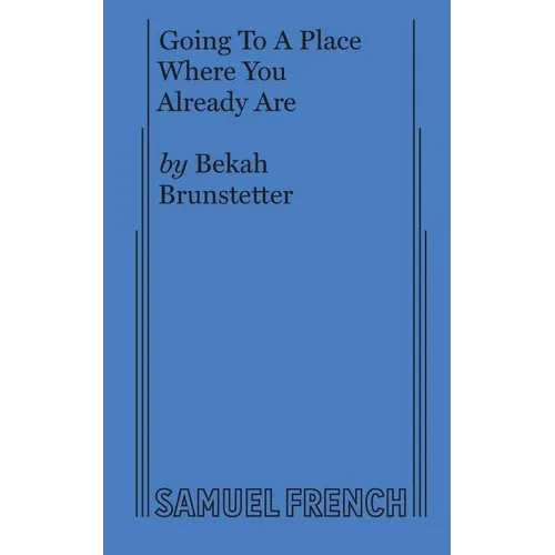 Going to a Place Where You Already Are