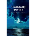 Truthfully Divine: Fragments of emotions and desires