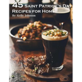 45 Saint Patrick's Day Recipes for Home