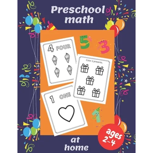 Preschool math at home: Ages 2-4 Beginner Math Preschool Learning Book with Number