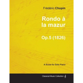 Rondo à la mazur Op.5 - For Solo Piano (1826)