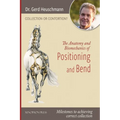 Collection or Contortion: The Anatomy and Biomechanics of Positioning and Bending: Milestones to achieving correct collection