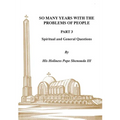 So Many Years with the Problems of People Part 3: Spiritual and General Questions