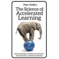 The Science of Accelerated Learning: Advanced Strategies for Quicker Comprehensi