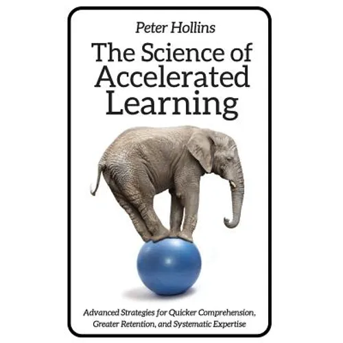 The Science of Accelerated Learning: Advanced Strategies for Quicker Comprehensi