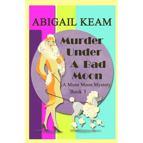Murder Under A Bad Moon: A 1930s Mona Moon Historical Cozy Mystery