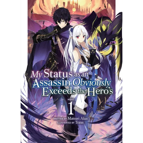My Status as an Assassin Obviously Exceeds the Hero's (Light Novel) Vol. 1