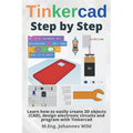 Tinkercad Step by Step: Learn how to easily create 3D objects (CAD), design electronic circuits and program with Tinkercad