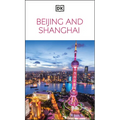 DK Beijing and Shanghai: Must-See Sights. Culture & History. Detailed Maps & Tours. Covers Dongcheng, the Bund, & More