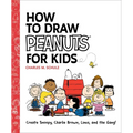 How to Draw Peanuts for Kids: Create Snoopy, Charlie Brown, Linus, and the Gang!