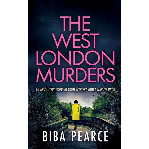 THE WEST LONDON MURDERS an absolutely gripping crime mystery with a massive twist