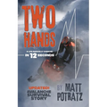 Two Hands: A Life Radically Changed in 12 Seconds