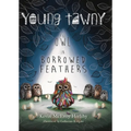 Young Tawny: The Owl in Borrowed Feathers