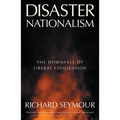 Disaster Nationalism: The Downfall of Liberal Civilization