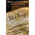 Bill of Wrongs: The Executive Branch's Assault on America's Fundamental Rights