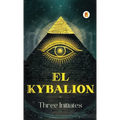 El Kybalion (Spanish edition)