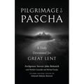 Pilgrimage to Pascha Large Print Edition: A Daily Devotional for Great Lent