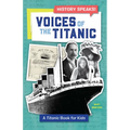 Voices of the Titanic: A Titanic Book for Kids