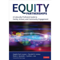 Equity Partnerships: A Culturally Proficient Guide to Family, School, and Community Engagement