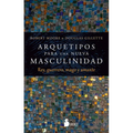 Arquetipos Para Una Nueva Masculinidad