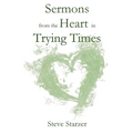 Sermons from the Heart in Trying Times