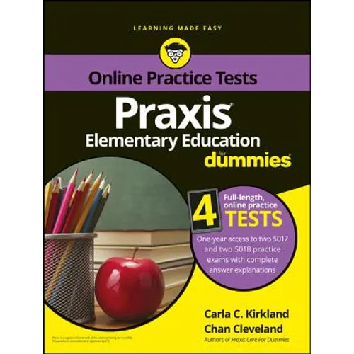 PRAXIS Elementary Education for Dummies: Book + 4 Practice Tests Online
