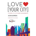 Love [Your City]: 5 Steps to Citywide Movements