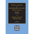 Tryon, Lincoln & Rutherford Counties, North Carolina Deeds, 1769-1786 and Wills of Tryon County, North Carolina