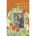 Amelia's Prayer: A Novel Book One
