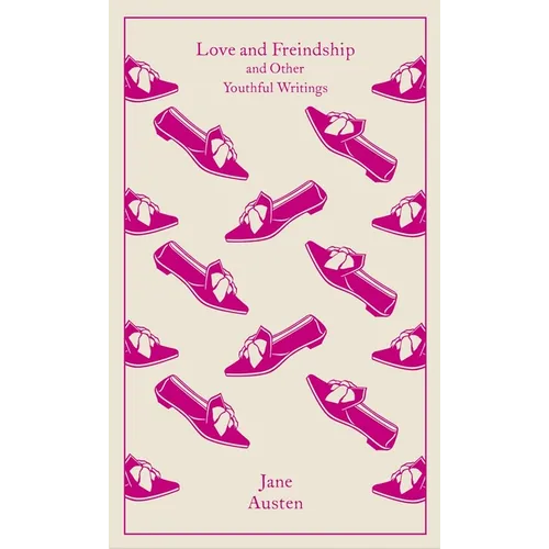 Love and Freindship: And Other Youthful Writings