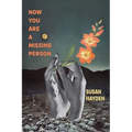 Now You Are a Missing Person: A Memoir in Poems, Stories, & Fragments