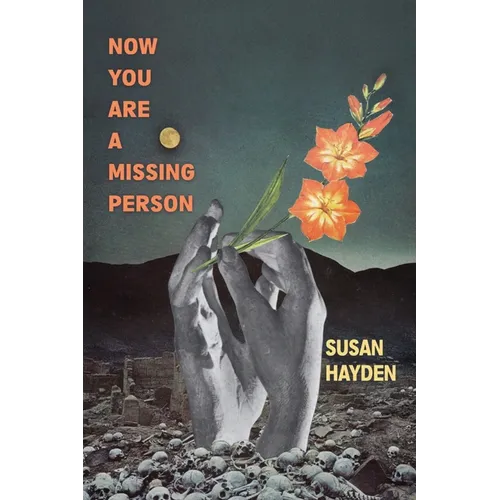 Now You Are a Missing Person: A Memoir in Poems, Stories, & Fragments
