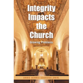 Integrity Impacts the Church: Growing Problems