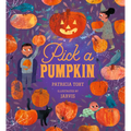 Pick a Pumpkin: (A Rhyming Holiday Story of Autumn Traditions for Toddlers, Preschoolers, and 1-2 Graders)