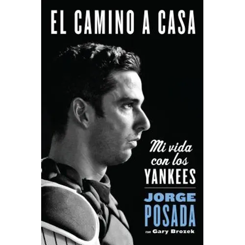 El camino a casa: Mi vida con los Yankees