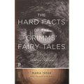 The Hard Facts of the Grimms' Fairy Tales: Expanded Edition