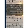 Sacred Hymns and Spiritual Songs: for the Church of Jesus Christ of Latter-Day Saints