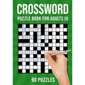 Crossword Puzzle Books for Adults III: 90 Cross Word Activity Puzzles (UK Version)