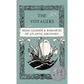 The Voyagers: Being Legends and Romances of Atlantic Discovery