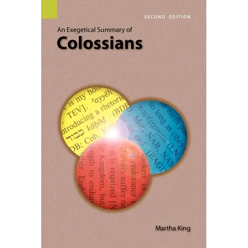 An Exegetical Summary of Colossians, 2nd Edition