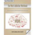 The Work Addiction Workbook: Information, Assessments, and Tools for Managing Life with a Behavioral Addiction