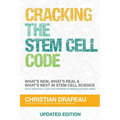 Cracking the Stem Cell Code: Adult Stem Cells Hold the Promise of Miraculous Wellness