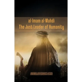 al-Imam al-Mahdi: The Just Leader of Humanity