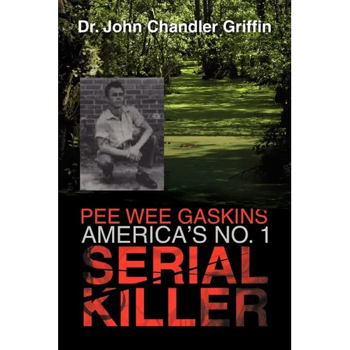 Pee Wee Gaskins America's No. 1 Serial Killer