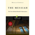 The Messiah: The Texts Behind Handel's Masterpiece: 8 Studies for Individuals or Groups