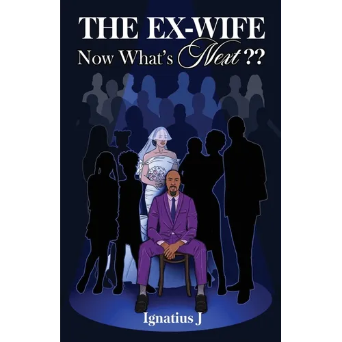 The EX-WIFE -Now What's Next