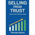 Selling from Trust: How to Turn Trust into a Sale