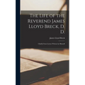 The Life of the Reverend James Lloyd Breck, D. D.: Chiefly From Letters Written by Himself