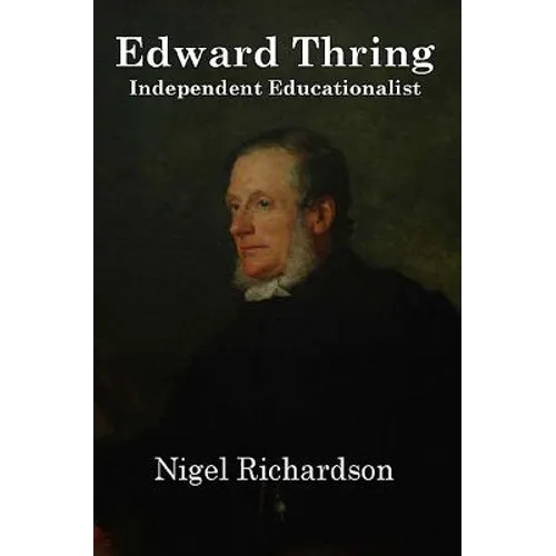 Thring of Uppingham: Victorian Educator